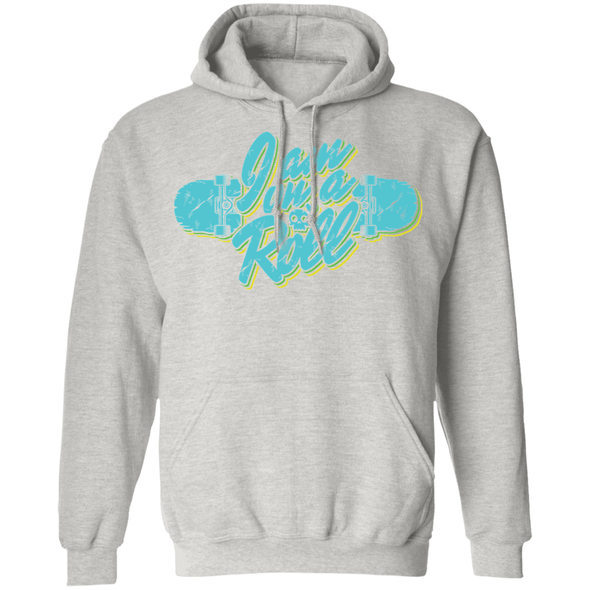 I am on a Roll Skateboarding Skateboard Pullover Hoodie