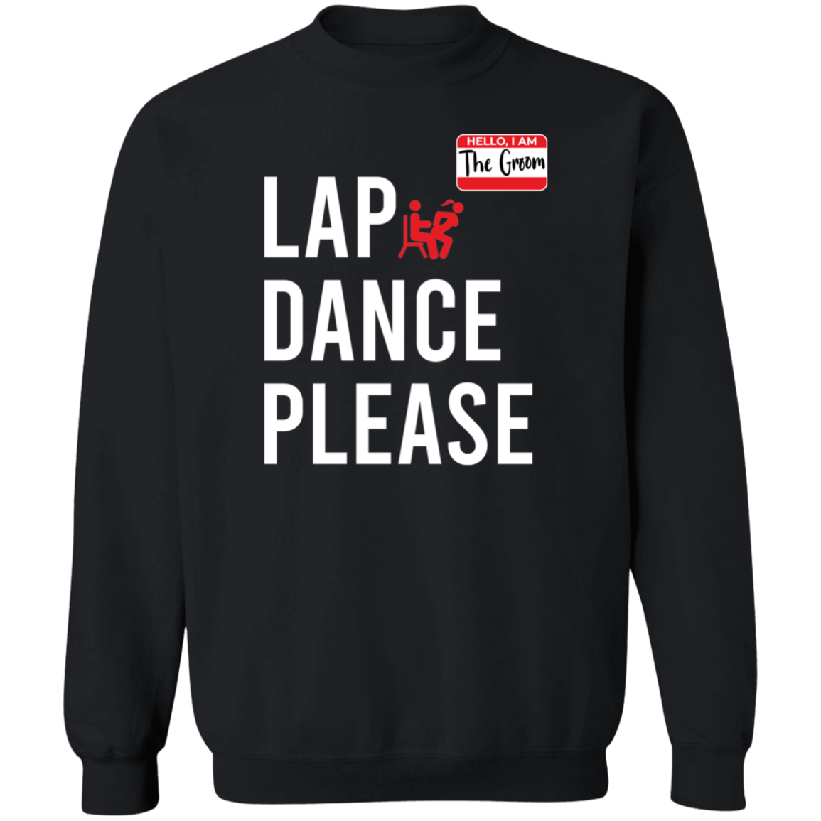 Bachelor Party Funny Lap Dance Crewneck Sweatshirt