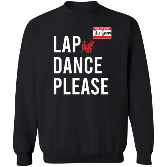 Bachelor Party Funny Lap Dance Crewneck Sweatshirt