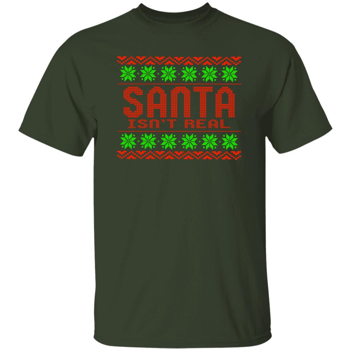 Santa Isn't Real Christmas T-Shirt