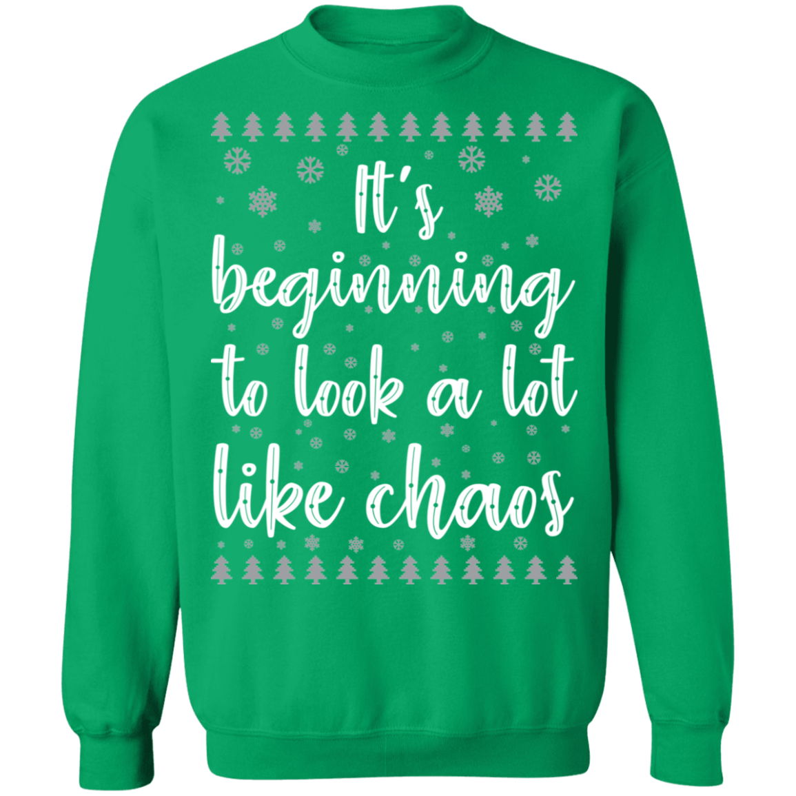 It's Beginning To Look A Lot Like Chaos Ugly Christmas Crewneck Sweatshirt