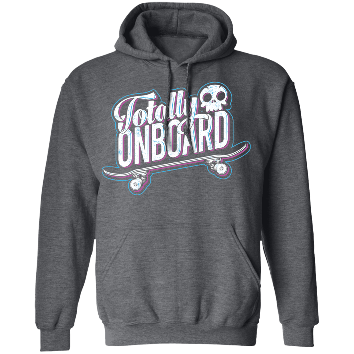 Totally Onboard Skull Skateboarder Skateboard Pullover Hoodie