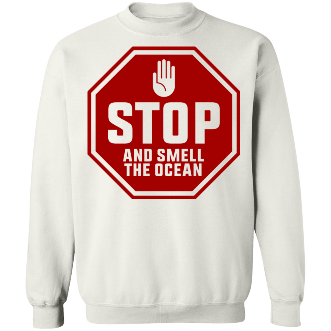 Stop And Smell The Ocean Crewneck Sweatshirt