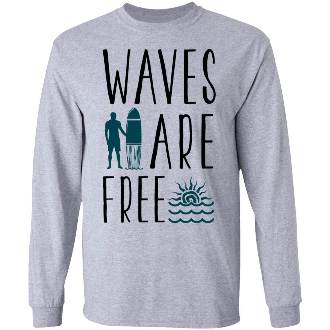Waves  Are Free Surfing Beach Long Sleeve T-Shirt
