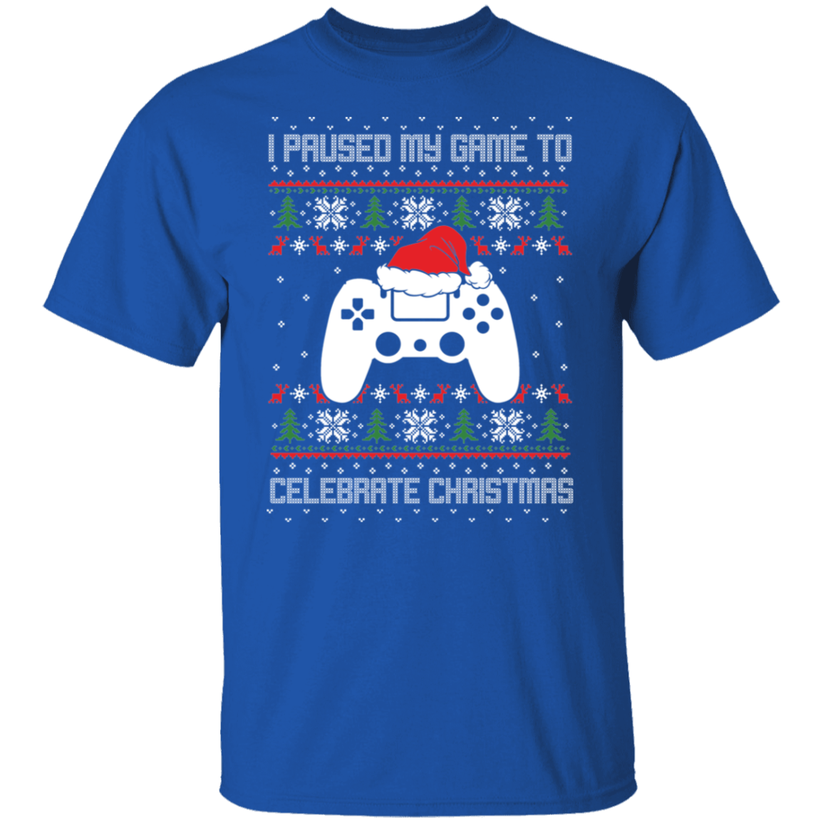 I Paused My Game To Celebrate Ugly Christmas Party T-Shirt