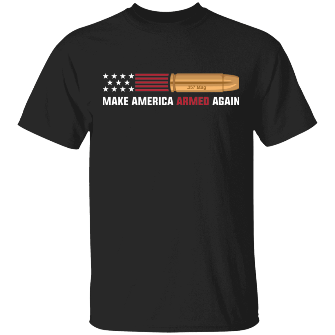 .357 Magnum Make American Armed Again Bullet American Flag USA T-Shirt