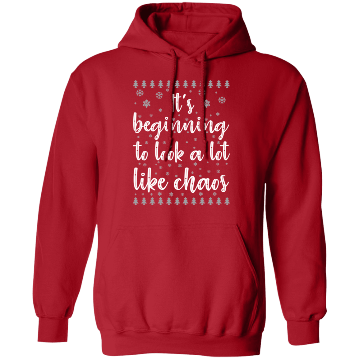 It's Beginning To Look A Lot Like Chaos Ugly Christmas Pullover Hoodie