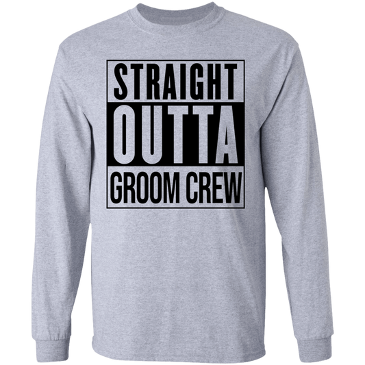 Straight Outta Groom Crew Wedding Bachelor Party Long Sleeve T-Shirt