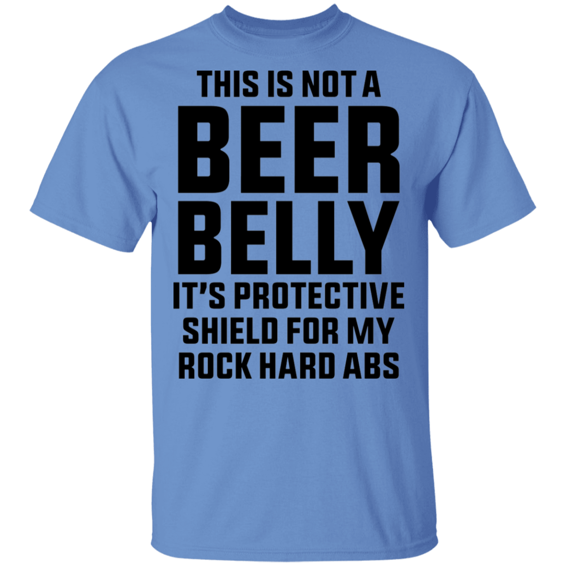 This Is Not A Beer Belly It's Ab Protection T-Shirt