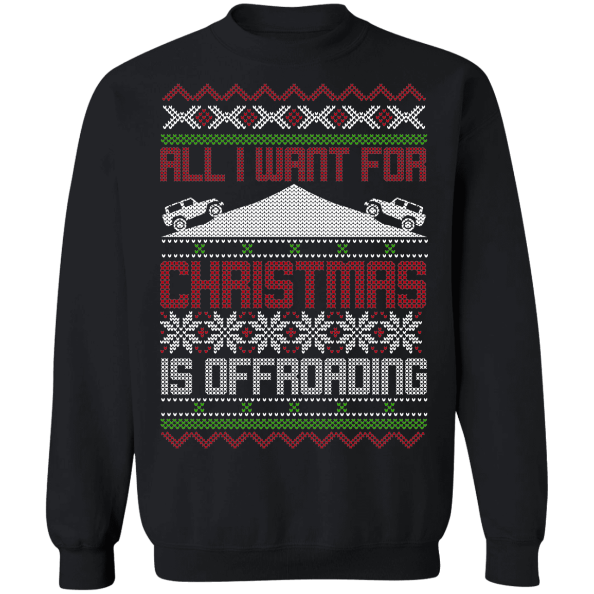 All I Want For Christmas Is Off-Roading Overlanding Party Crewneck Sweatshirt