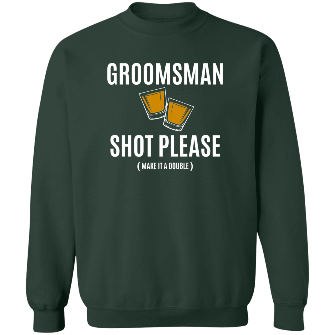 Bachelor Party Funny Groomsman Shot Please Crewneck  Sweatshirt