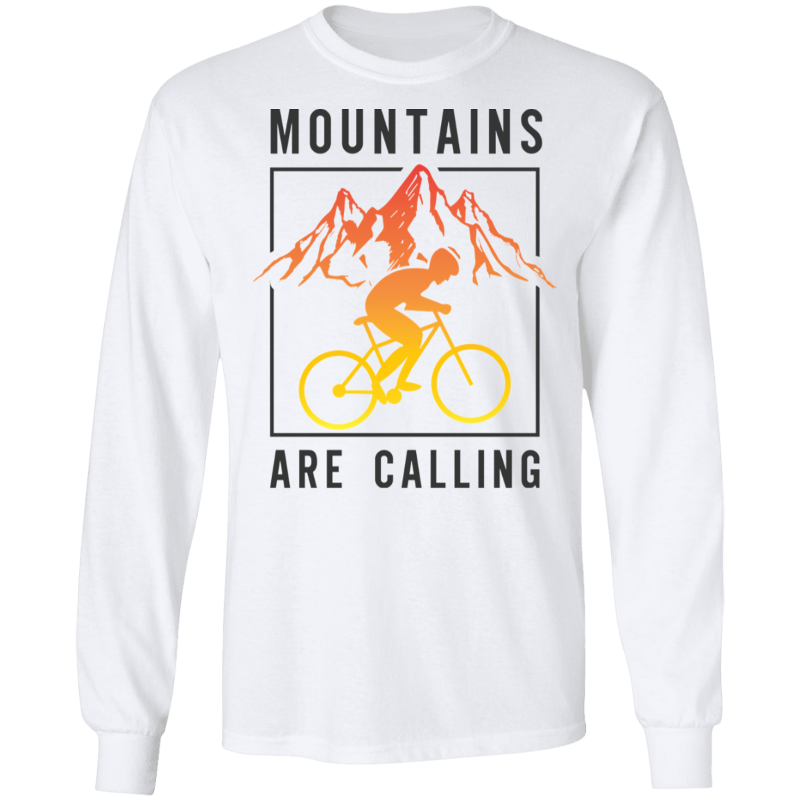 Mountains Are Calling Mountain Biking Bike Long Sleeve T-Shirt
