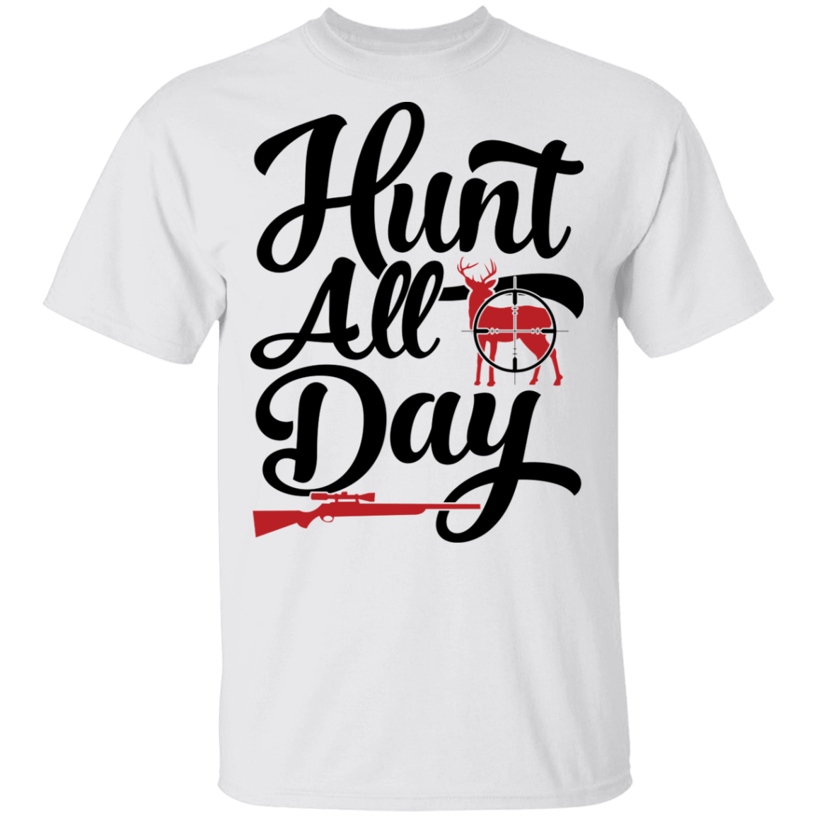 Hunt All Day Hunting T-Shirt