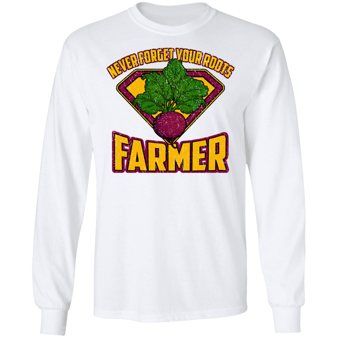Never Forget Your Roots Farmer Long Sleeve T-Shirt