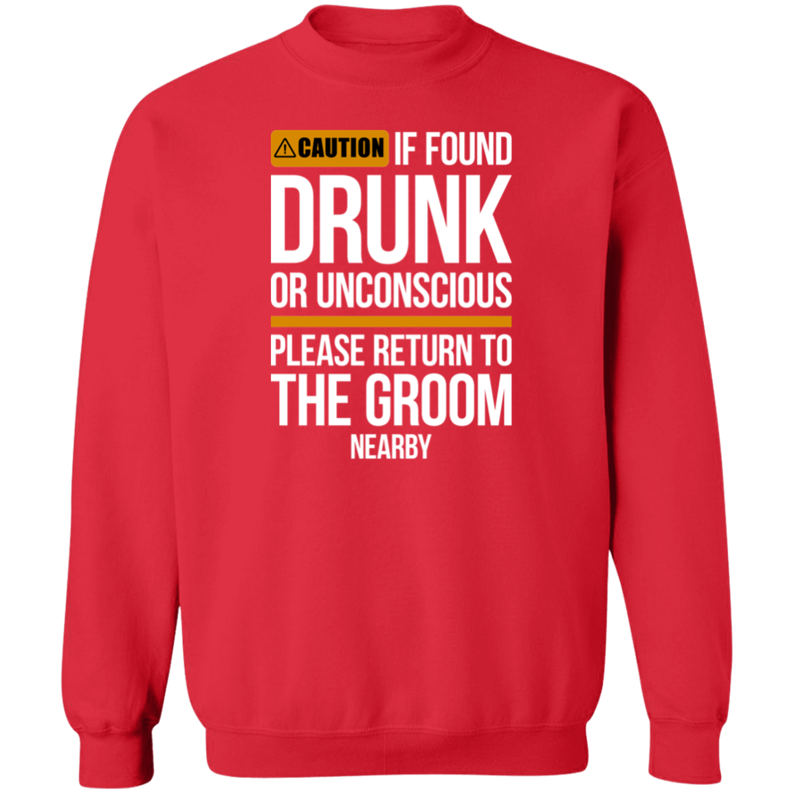 Groom Bachelor Party Funny Drunk Crewneck Sweatshirt