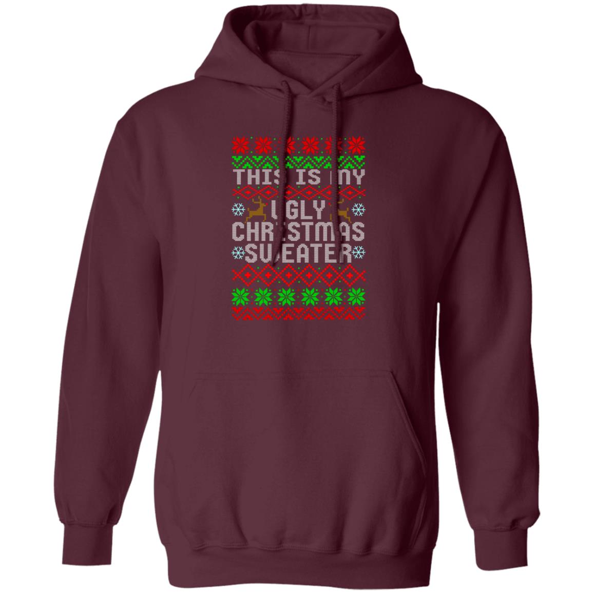 This Is My Ugly Christmas Sweater Christmas Pullover Hoodie