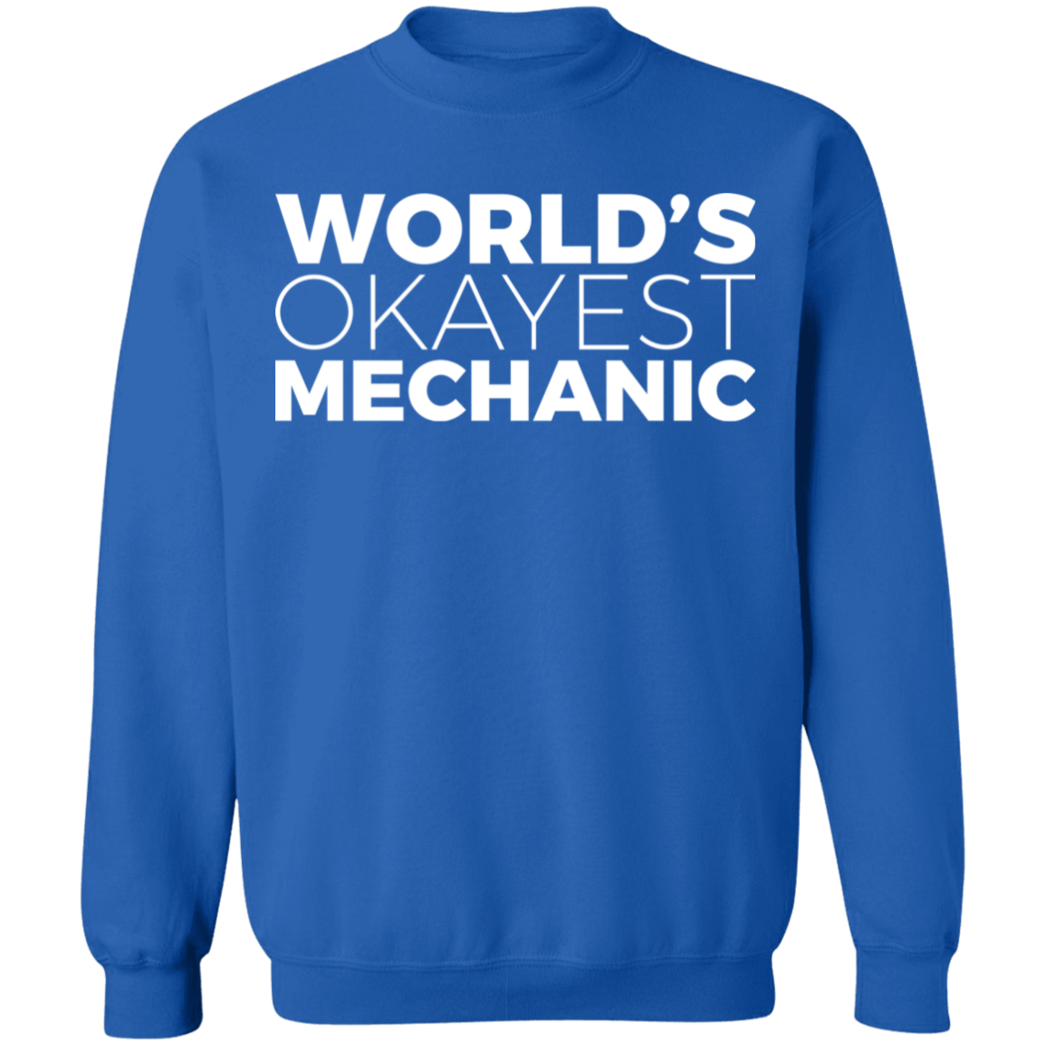 World's Okayest Mechanic Automotive Crewneck Sweatshirt