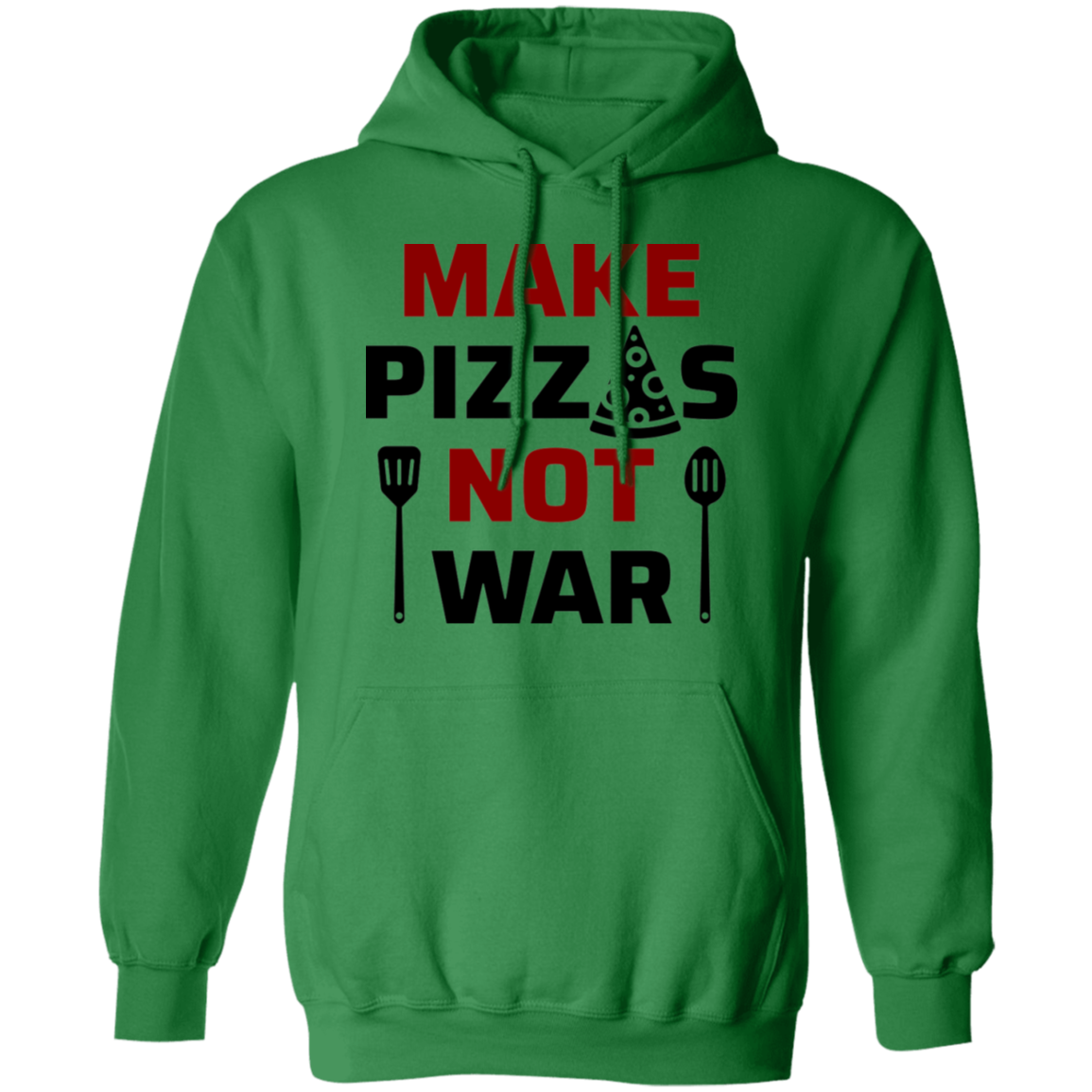 Make Pizzas Not War Cooking Pullover Hoodie