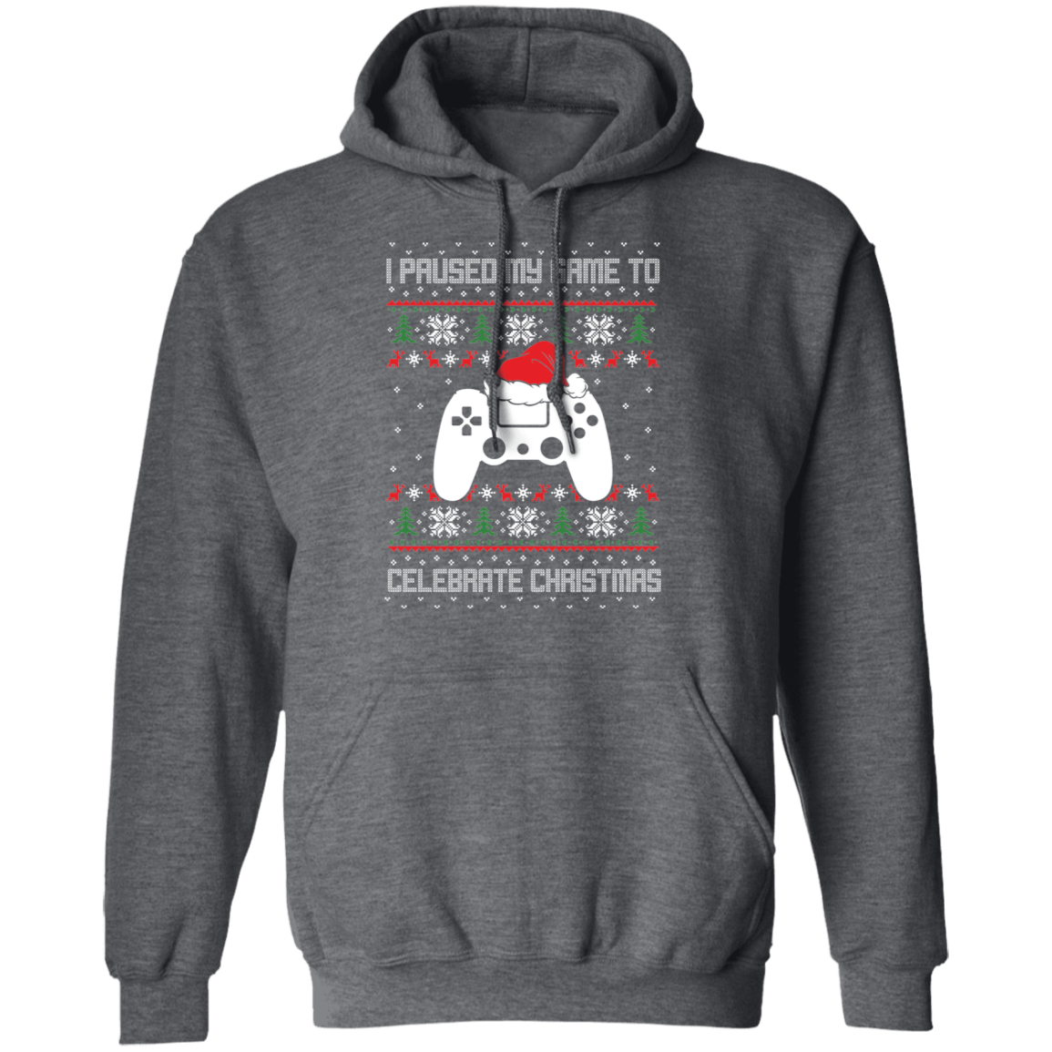 I Paused My Game To Celebrate Ugly Christmas Party Pullover Hoodie