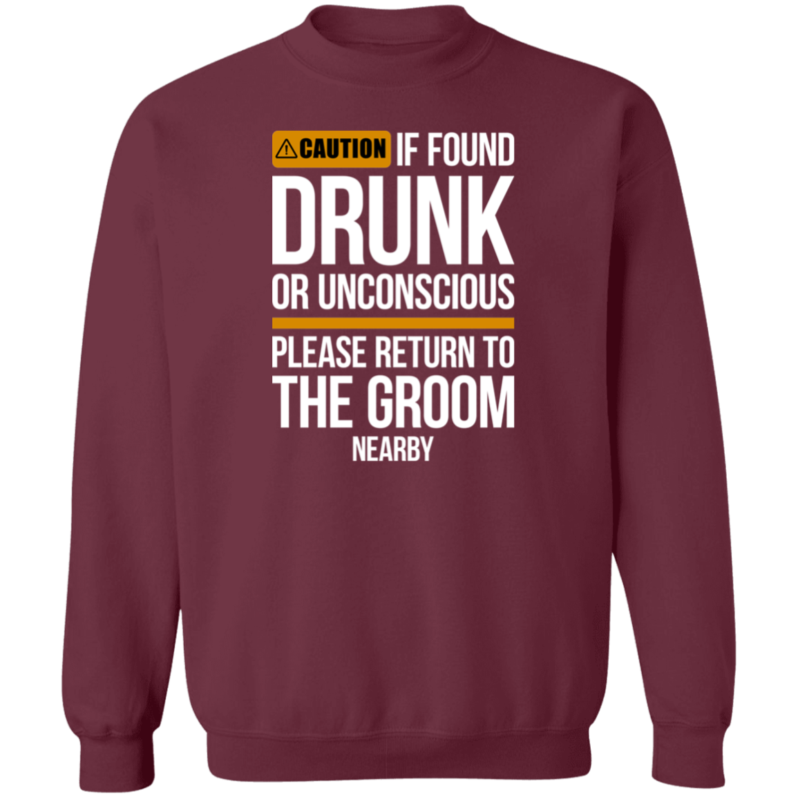 Groom Bachelor Party Funny Drunk Crewneck Sweatshirt