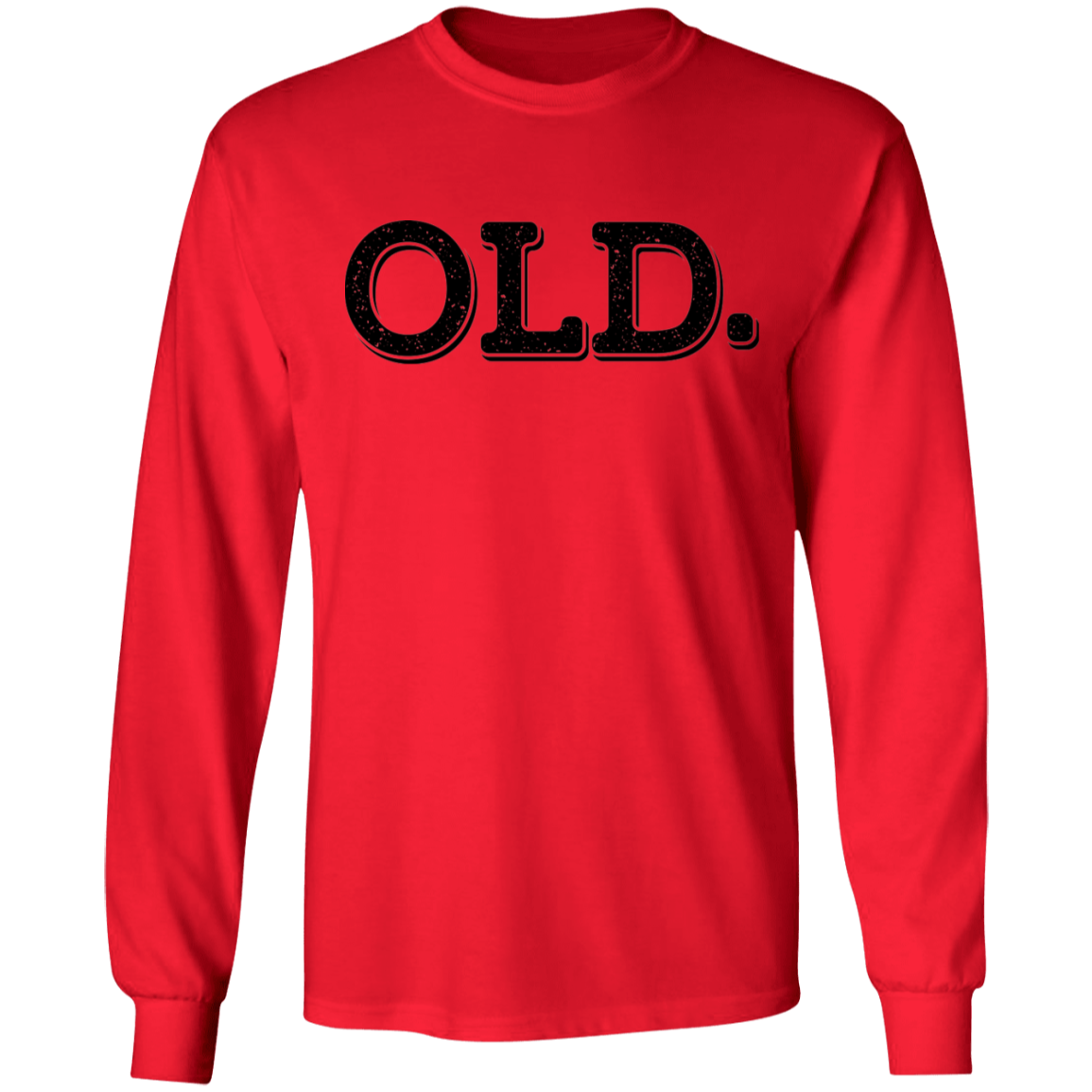 Old. Old Man Birthday Long Sleeve T-Shirt