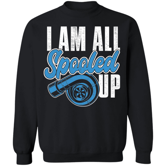 I Am All Spooled Up Turbo Boosted Racing Crewneck Sweatshirt