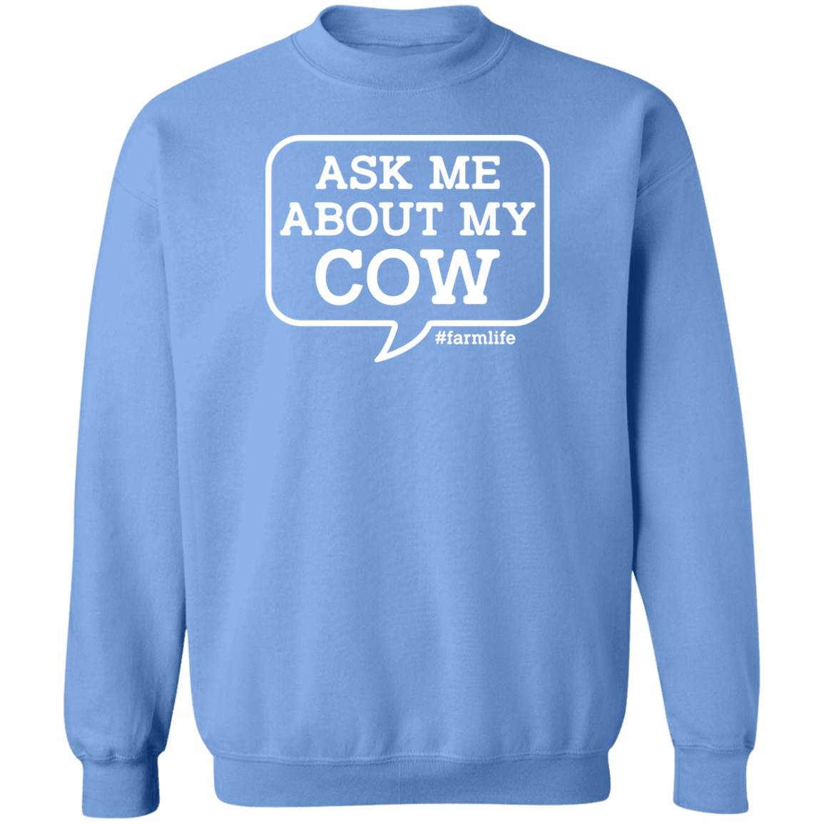 Ask Me About My Cow Funny Farming Crewneck Sweatshirt