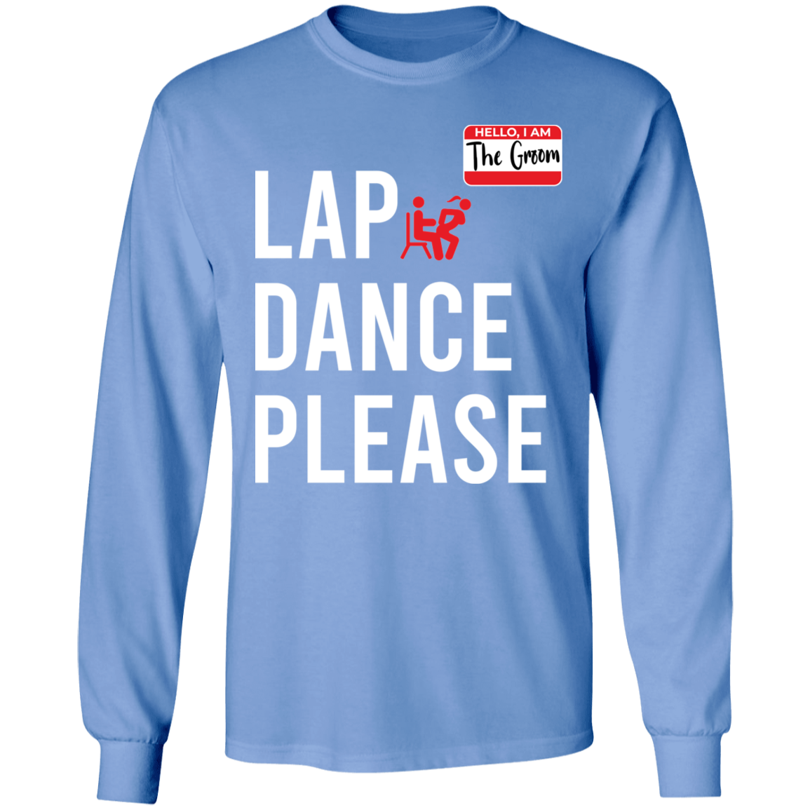 Bachelor Party Funny Lap Dance Long Sleeve T-Shirt