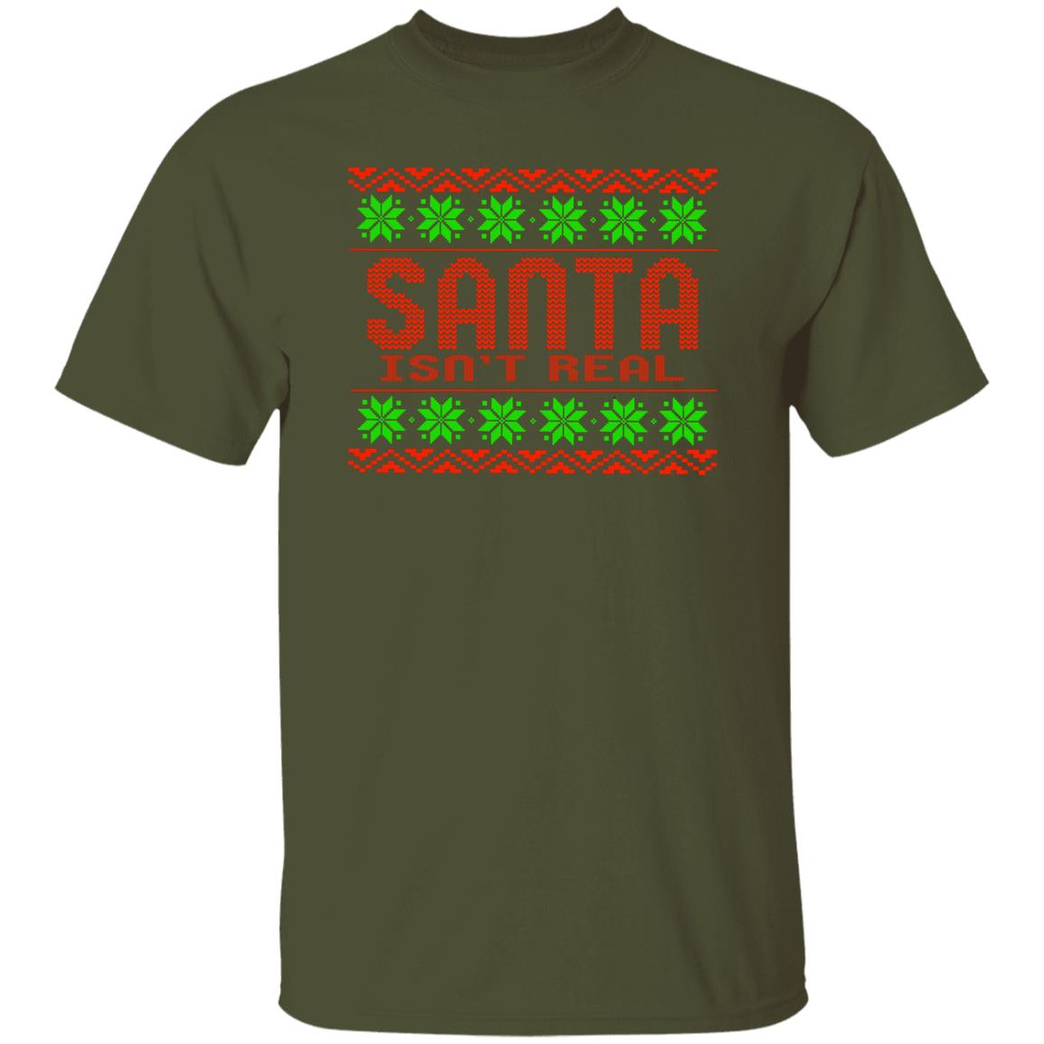 Santa Isn't Real Christmas T-Shirt
