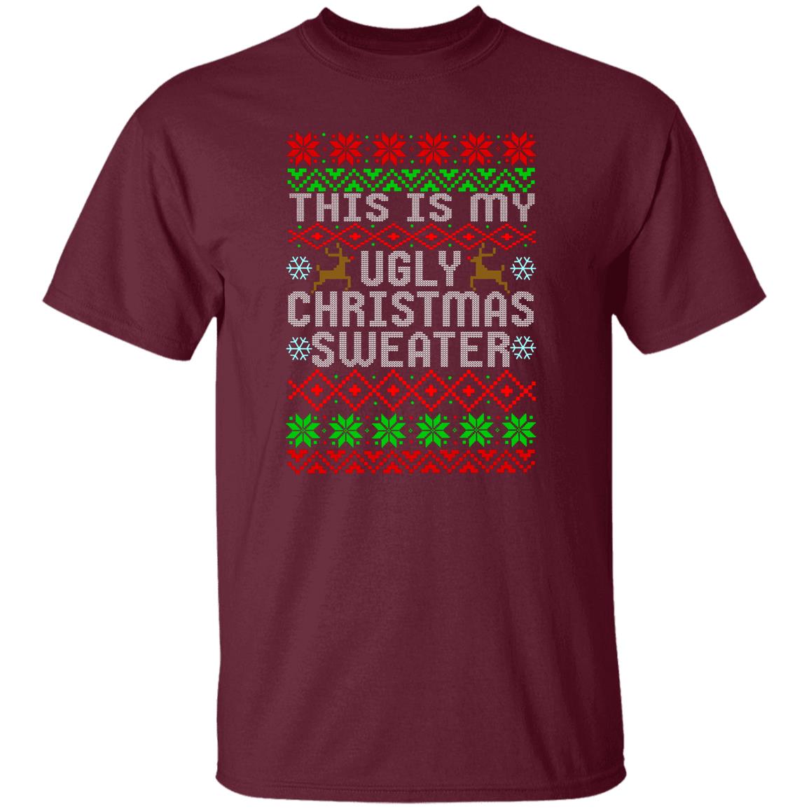 This Is My Ugly Christmas Sweater Christmas T-Shirt