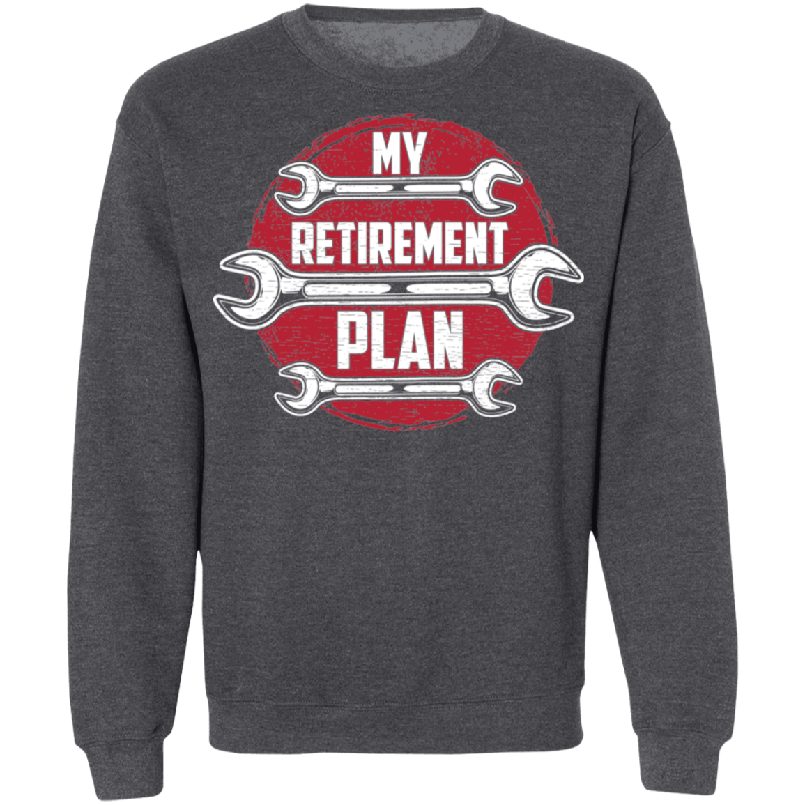 My Retirement Plan is Wrenching Automotive Mechanic Crewneck Sweatshirt