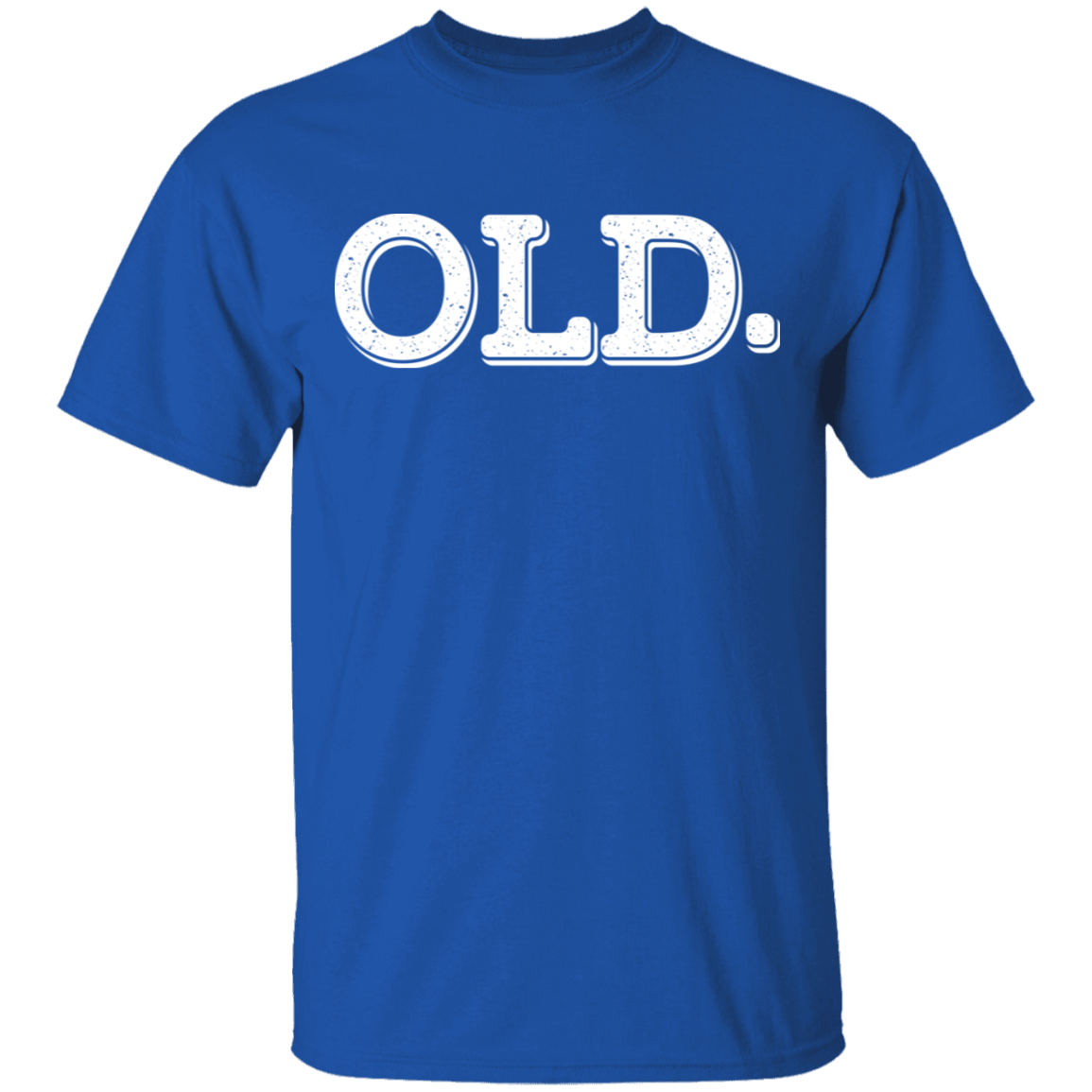 OLD. Funny Birthday T-Shirt