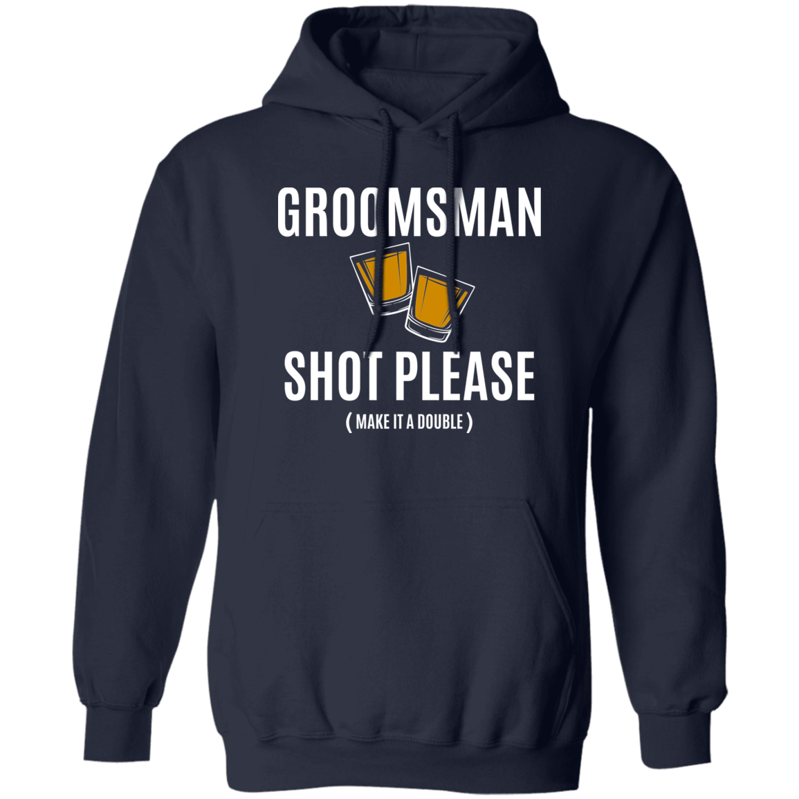 Bachelor Party Funny Groomsman Shot Please Hoodie