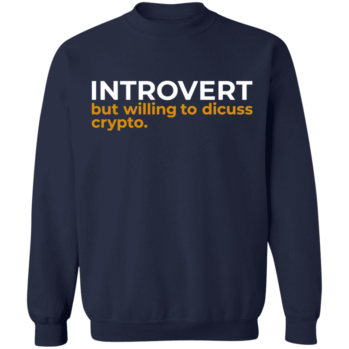 Introvert But Willing To Discuss Crypto Cryptocurrency Crewneck Sweatshirt