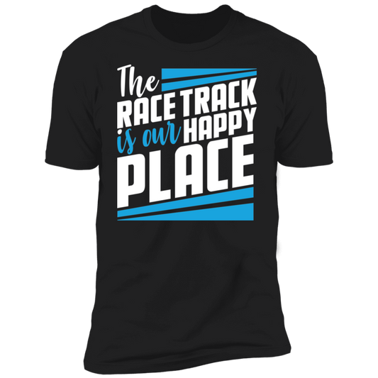 The Race Track Is Our Happy Place Premium Short Sleeve T-Shirt