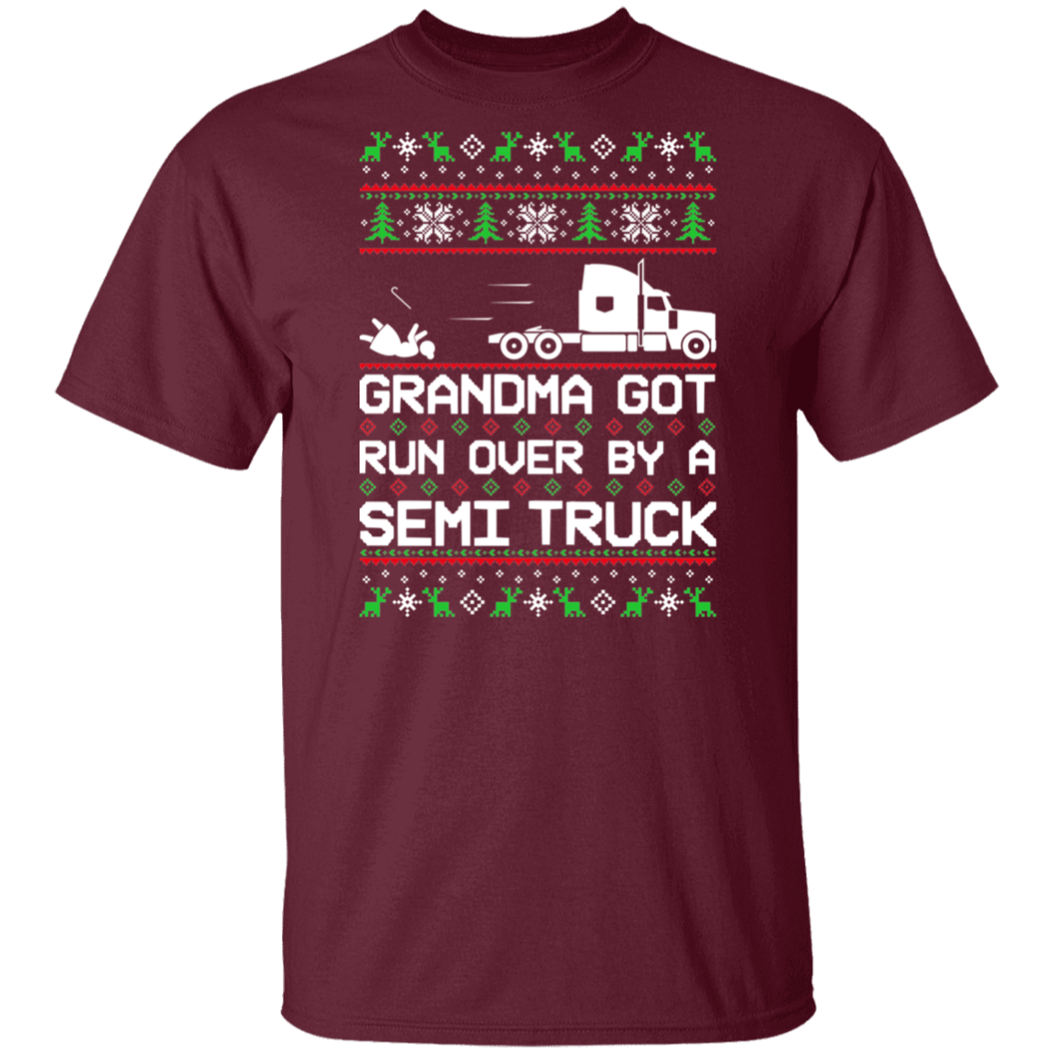 Semi Truck Grandma Got Run Over Ugly Christmas T-Shirt
