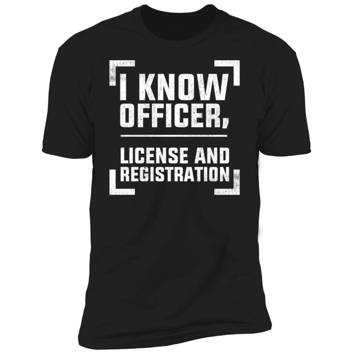 I Know Officer, License And Registration Racing Premium Short Sleeve T-Shirt
