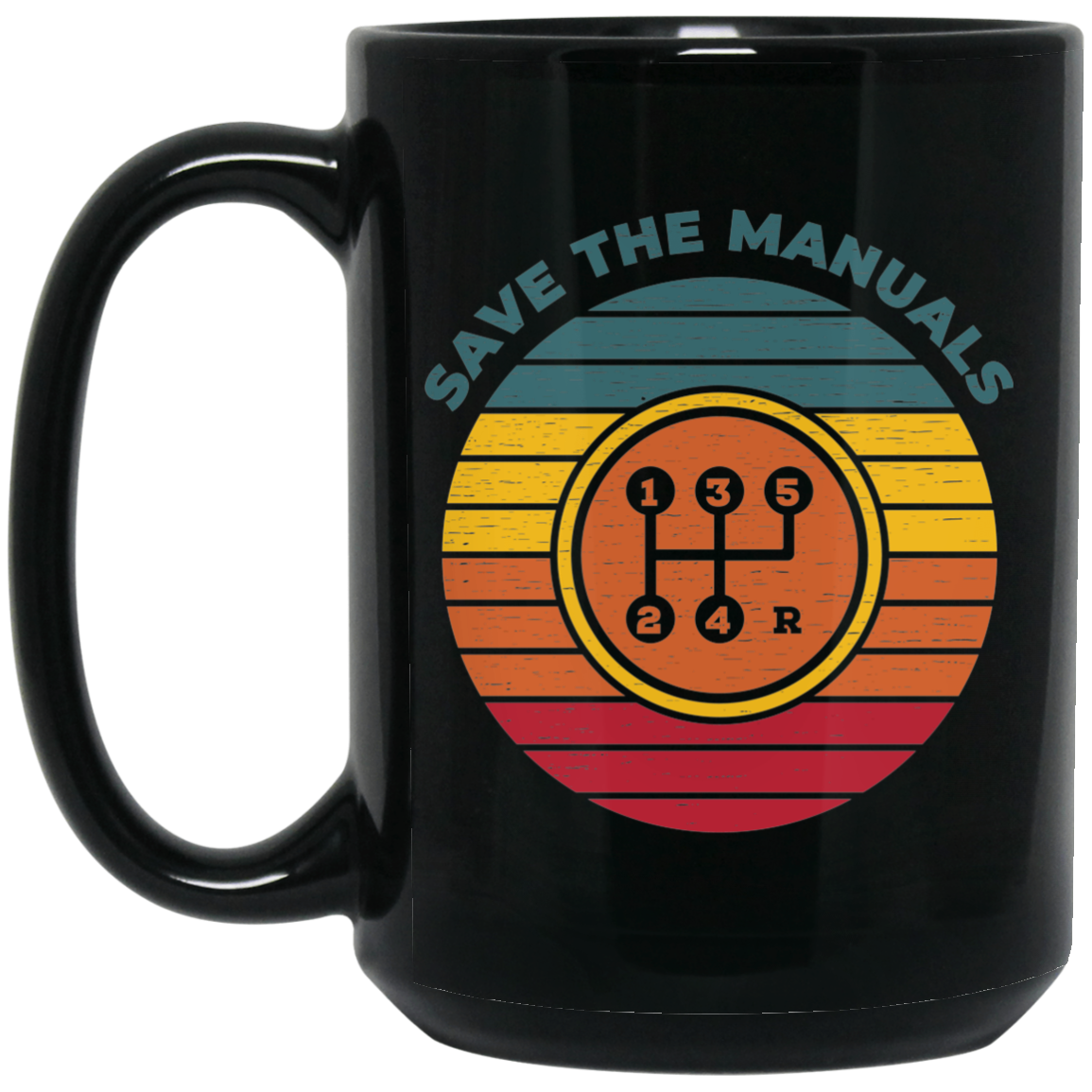 Wheel Spin Addict 15 oz Mug, Save The Manuals 5 Speed Stick Shift Black Mug