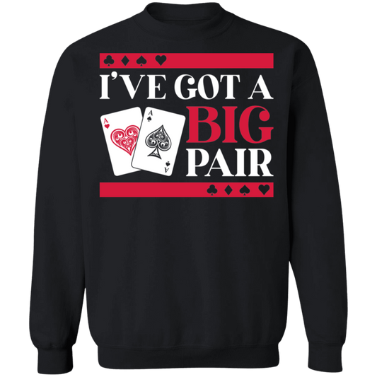 I've Got A Big Pair Bachelor Party Las Vegas Crewneck Sweatshirt