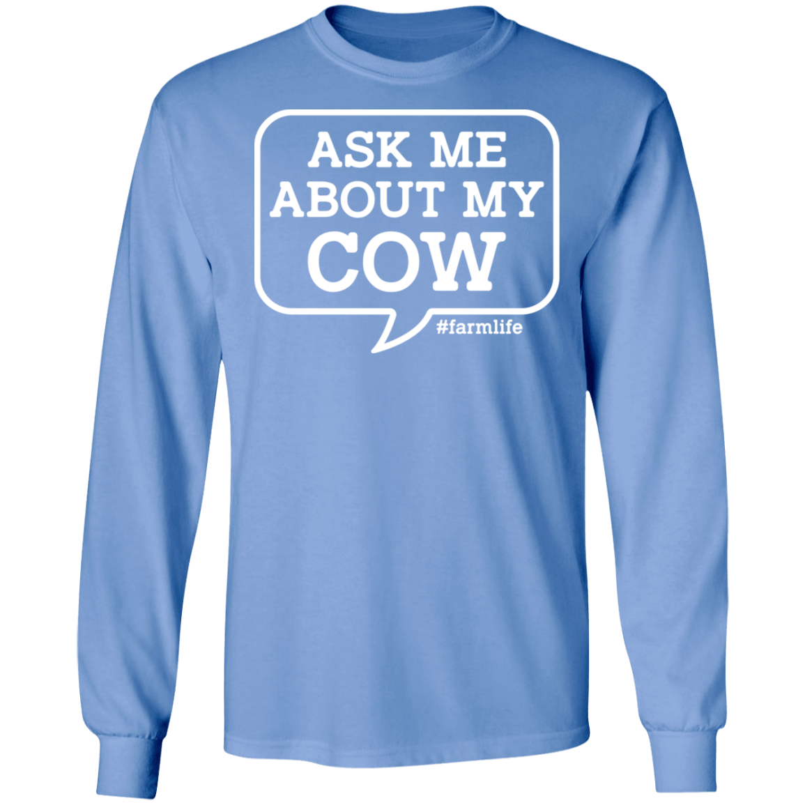 Ask Me About My Cow Funny Farming Long Sleeve T-Shirt