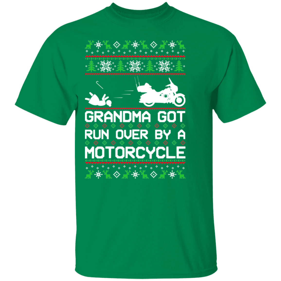 Motorcycle Grandma Got Run Over  Ugly Christmas T-Shirt