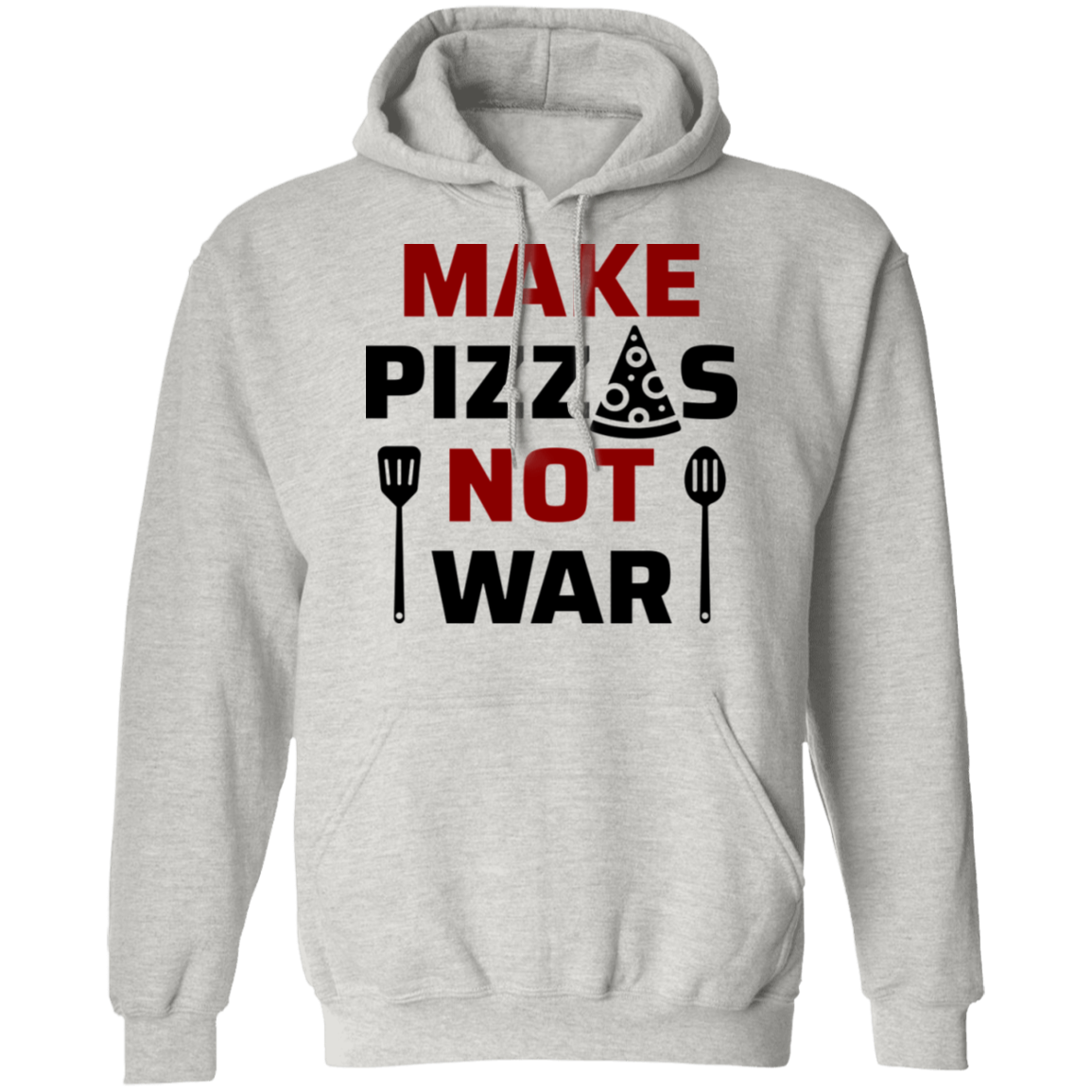 Make Pizzas Not War Cooking Pullover Hoodie