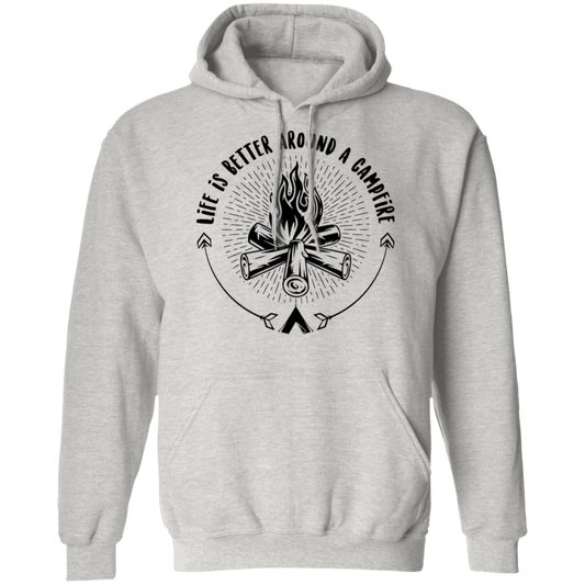 Life Is Better Around A Campfire Camping Pullover Hoodie