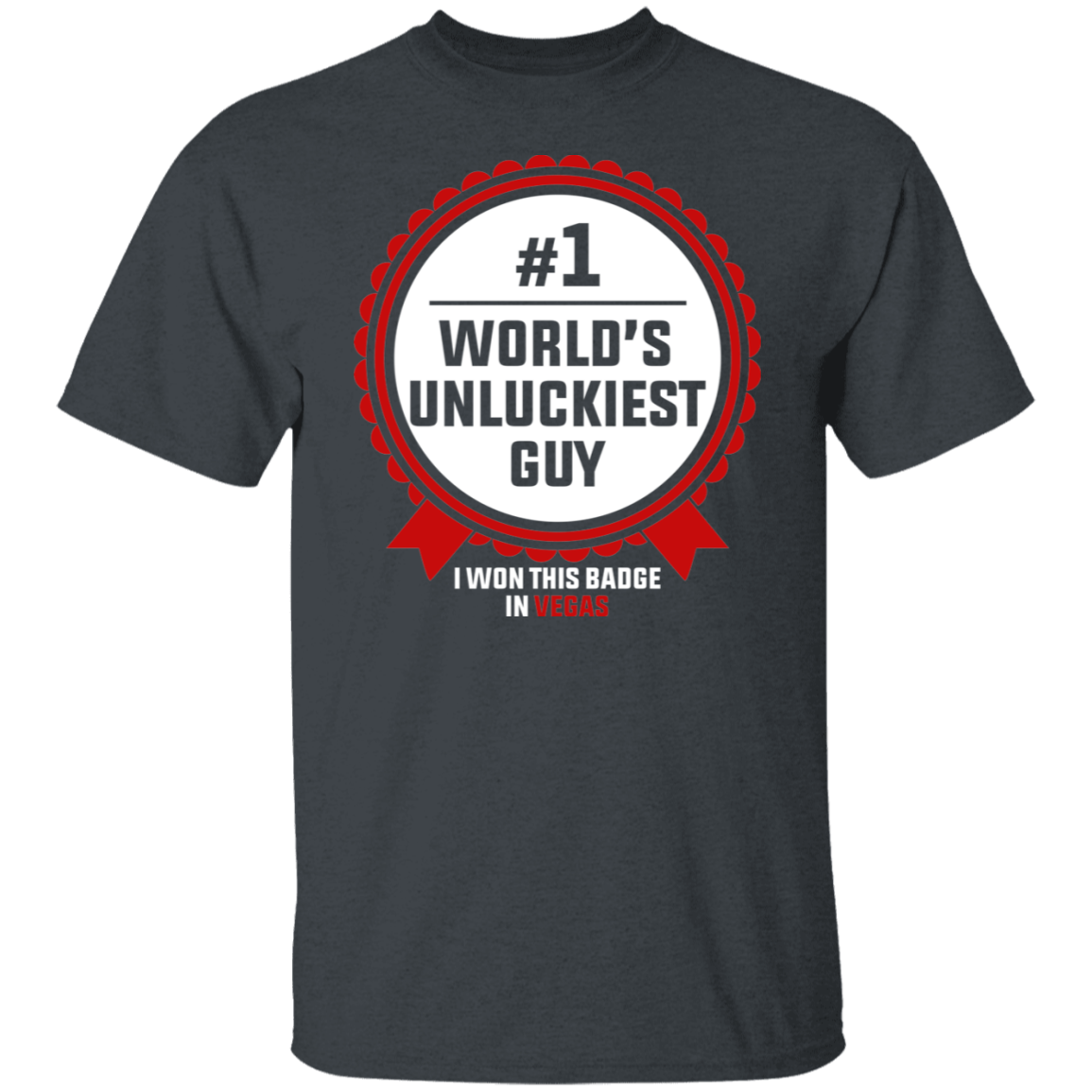 #1 World's Unluckiest Guy Las Vegas T-Shirt
