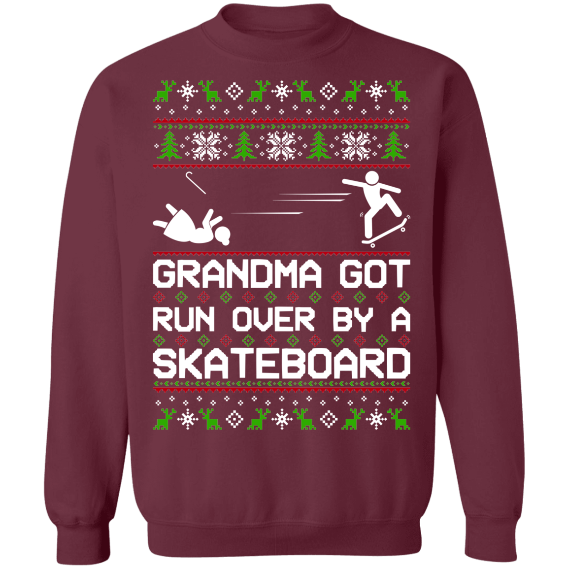 Grandma Got Run Over By A Skateboard Christmas Party Crewneck Sweatshirt