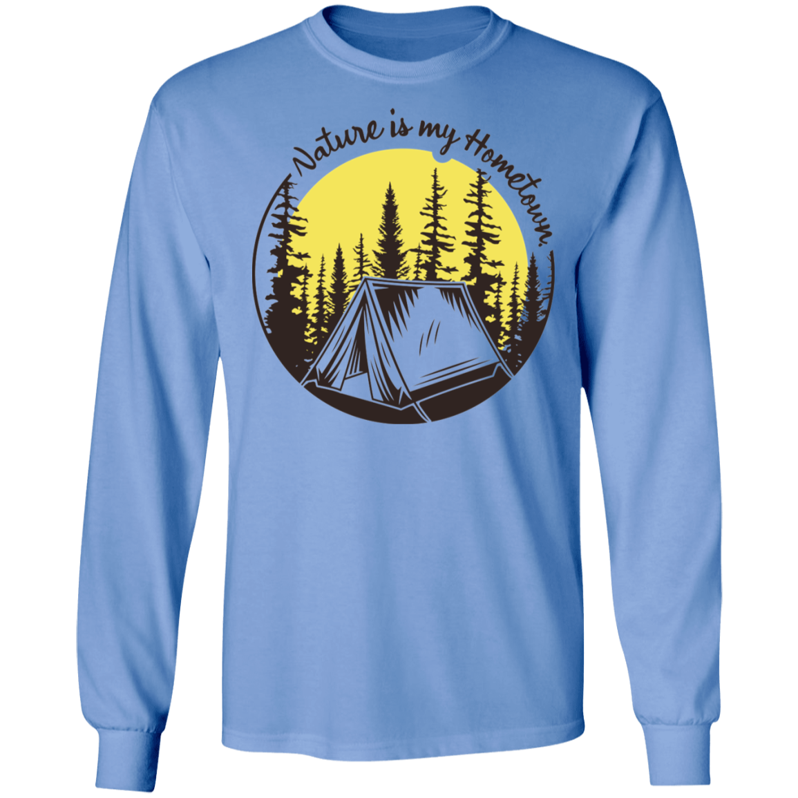 Nature Is My Hometown Camping Long Sleeve T-Shirt
