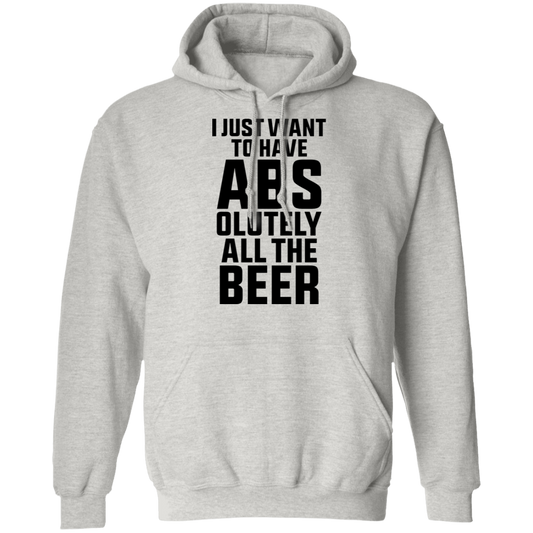 I Just Want To Have Abs-olutely All The Beer Pullover Hoodie
