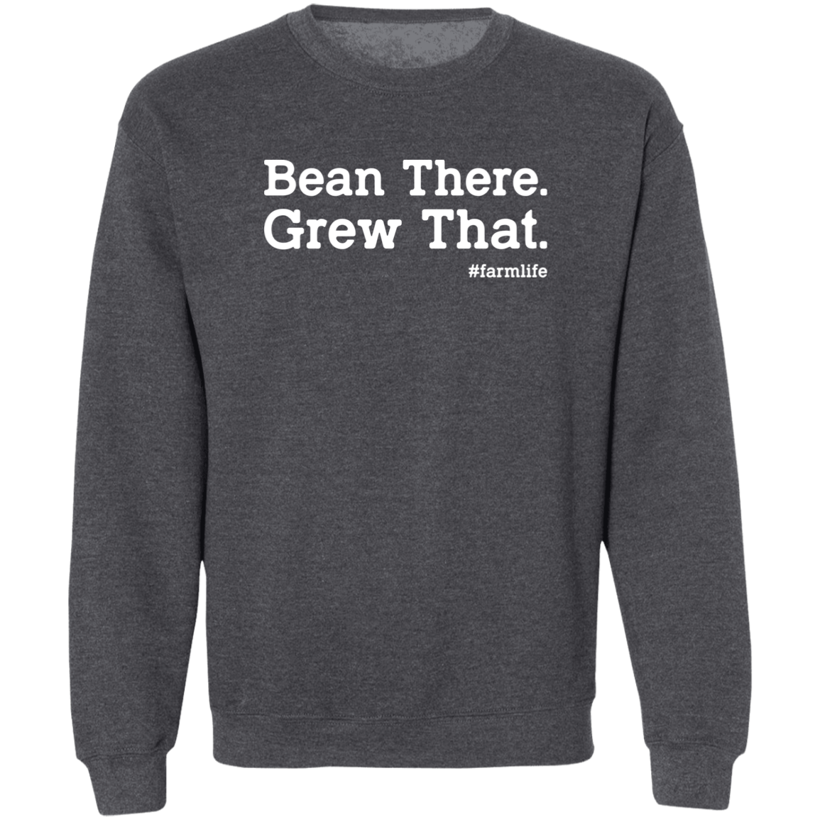Bean There Grew That Funny Farming Crewneck Sweatshirt