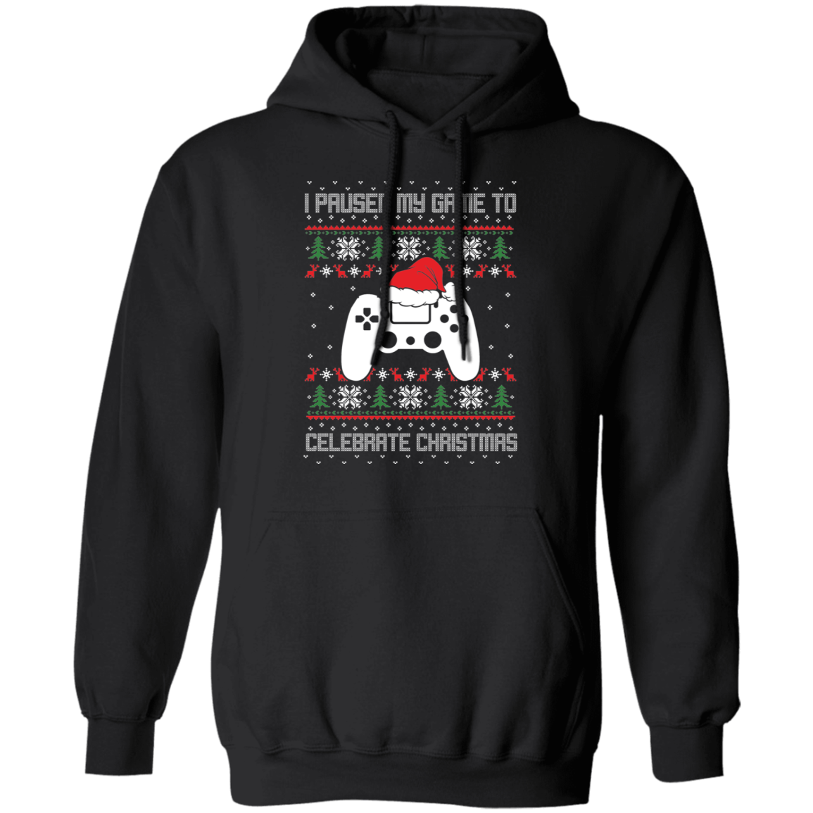I Paused My Game To Celebrate Ugly Christmas Party Pullover Hoodie