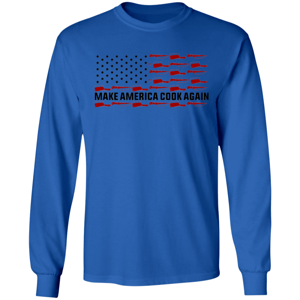 Make America Cook Again Long Sleeve T-Shirt
